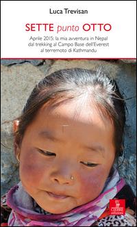 Vorderes Coverbild Sette punto otto. Aprile 2015: la mia avventura in Nepal dal trekking al campo base dell'Everest al terremoto di Kathmandu