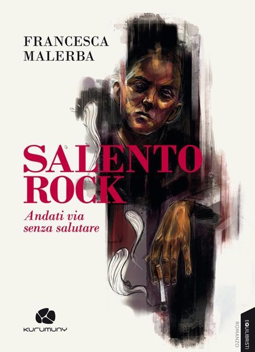 Vorderes Coverbild Salento rock. Andati via senza salutare