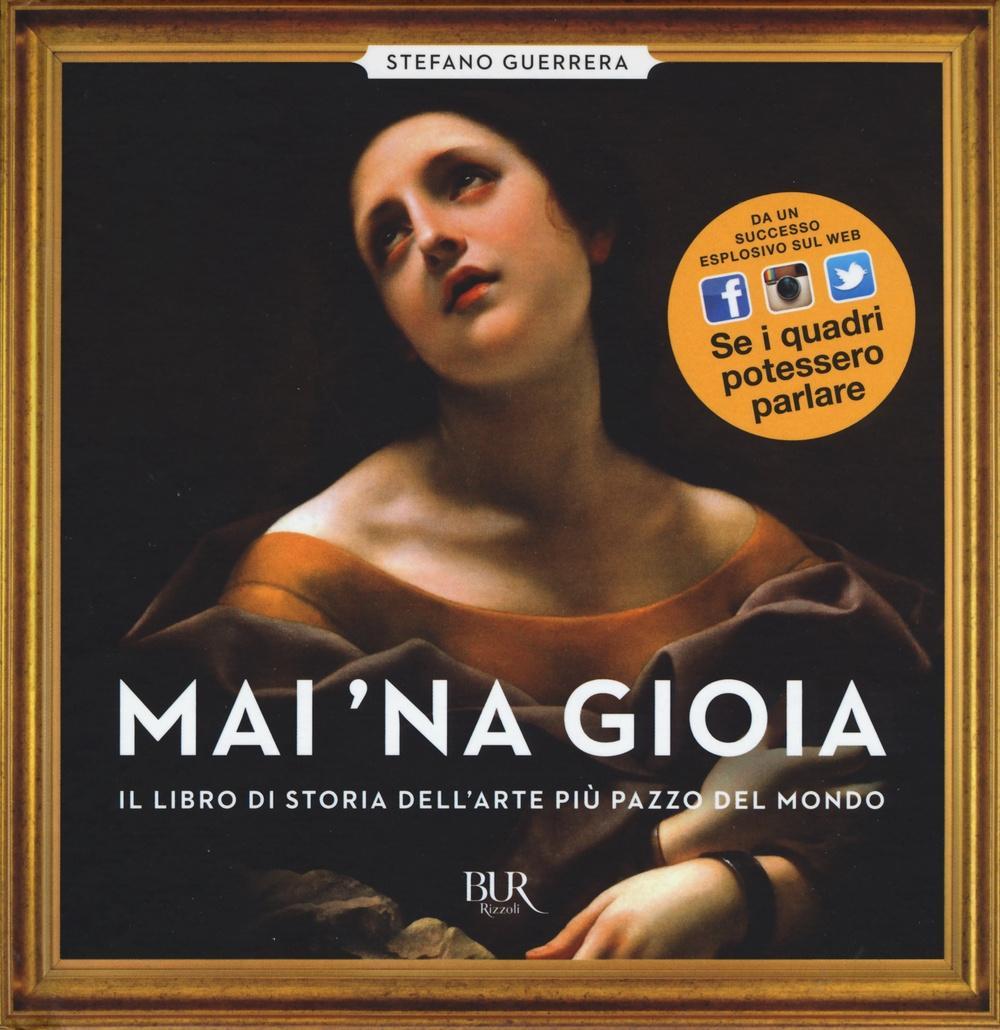 Vorderes Coverbild Mai 'na gioia. Il libro di storia dell'arte più pazzo del mondo