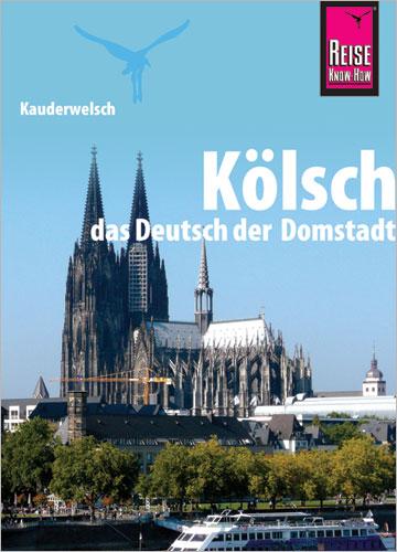 Vorderes Coverbild Kauderwelsch Sprachführer Kölsch, das Deutsch der Domstadt