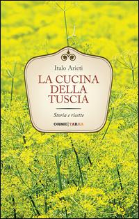 Vorderes Coverbild La cucina della Tuscia. Storia e ricette
