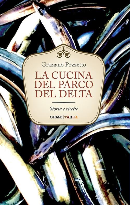 Vorderes Coverbild La cucina del parco del Delta. Storia e ricette