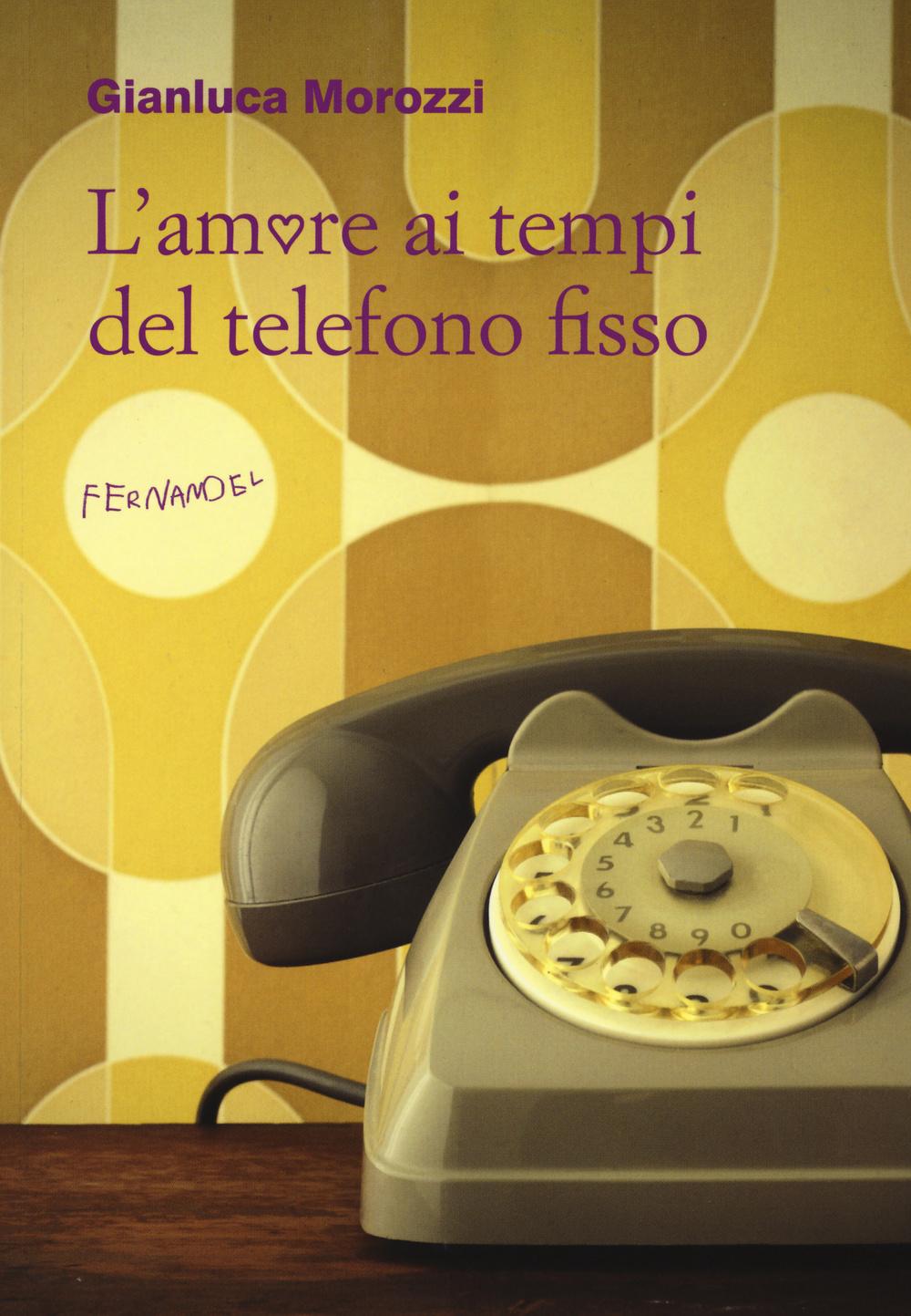 Vorderes Coverbild L' amore ai tempi del telefono fisso