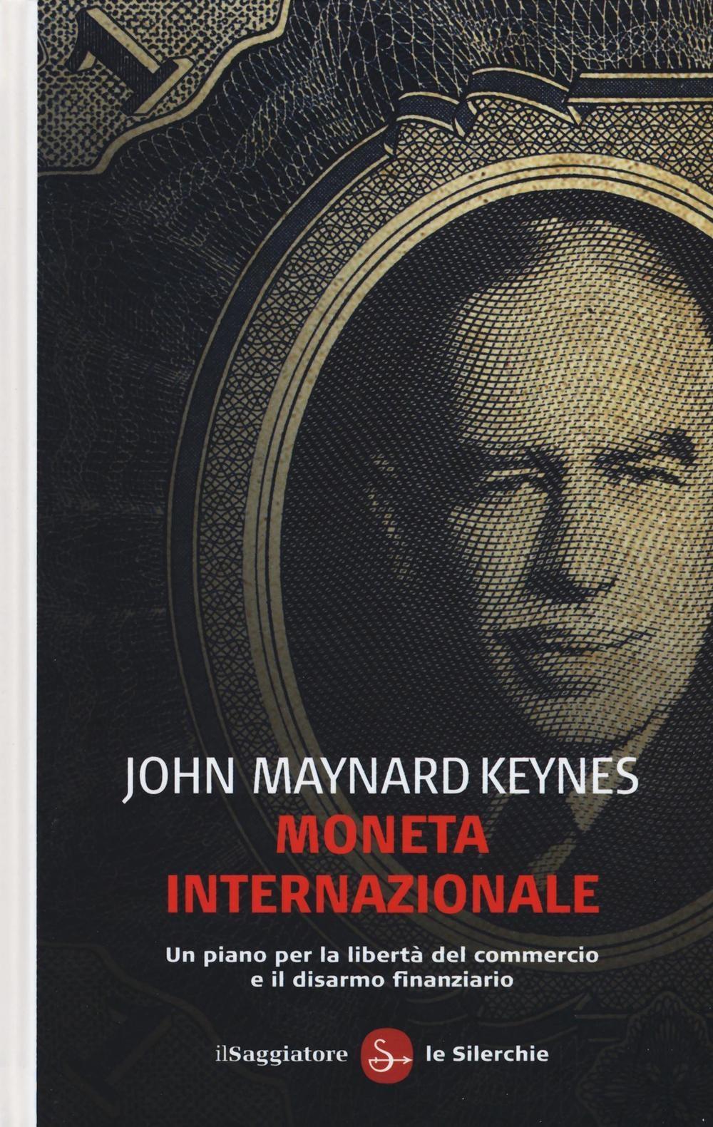 Vorderes Coverbild Moneta internazionale. Un piano per la libertà del commercio e il disarmo finanziario