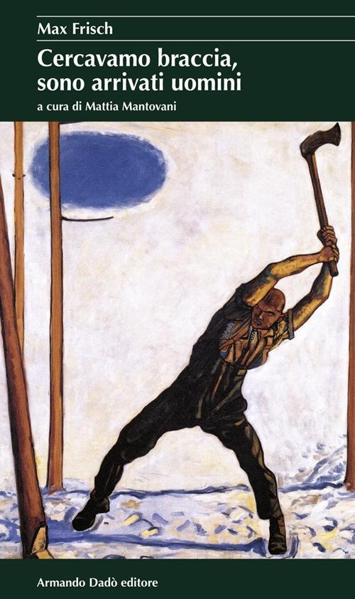 Vorderes Coverbild Cercavamo braccia, sono arrivati uomini