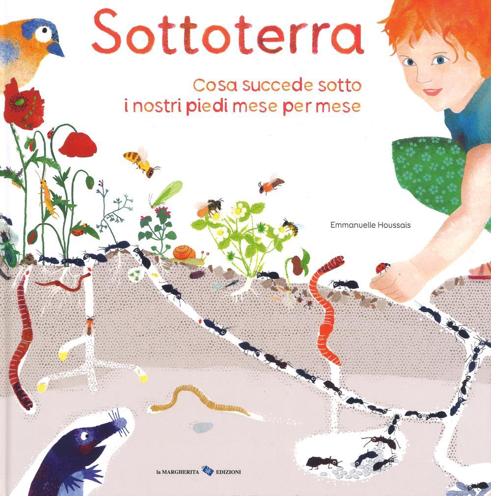 Vorderes Coverbild Sottoterra. Per conoscere cosa succede sotto i nostri piedi mese per mese