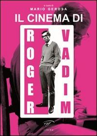 Vorderes Coverbild Il cinema di Roger Vadim