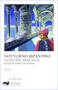 Vorderes Coverbild Notturno bizantino. La lunga fine di un impero