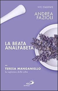 Vorderes Coverbild La beata analfabeta. Teresa Manganiello, la sapienza delle erbe
