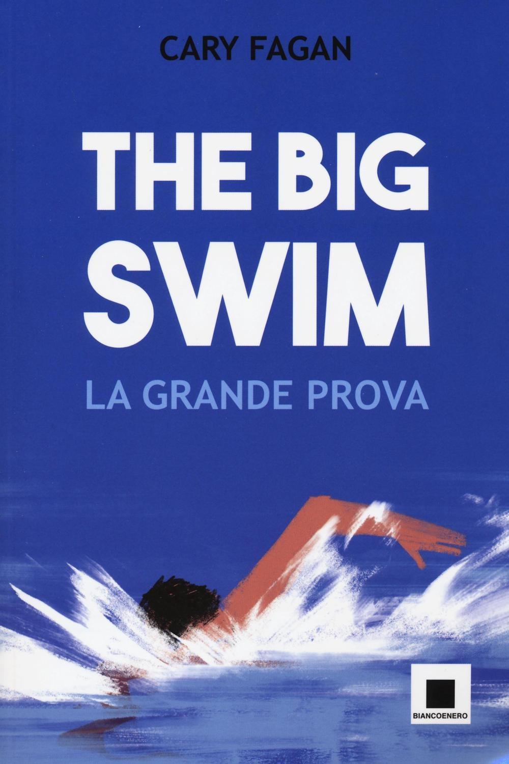 Vorderes Coverbild The big swim. La grande prova. Ediz. ad alta leggibilità