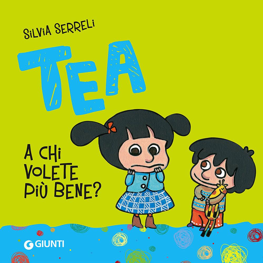 Vorderes Coverbild A chi volete più bene? Tea