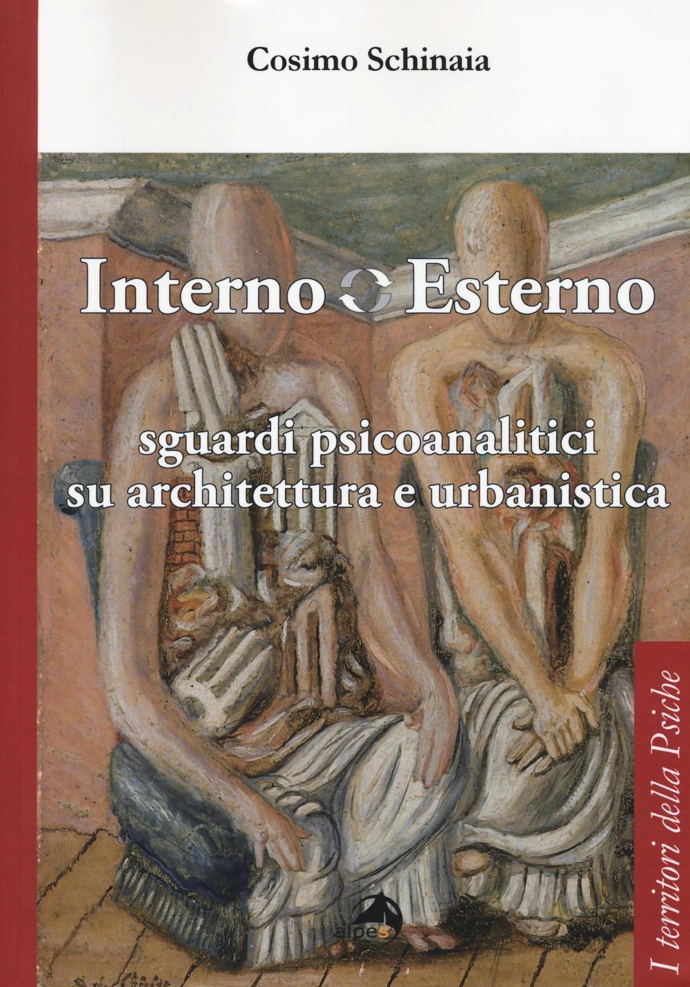 Vorderes Coverbild Interno esterno. Sguardi psicoanalitici su architettura e urbanistica