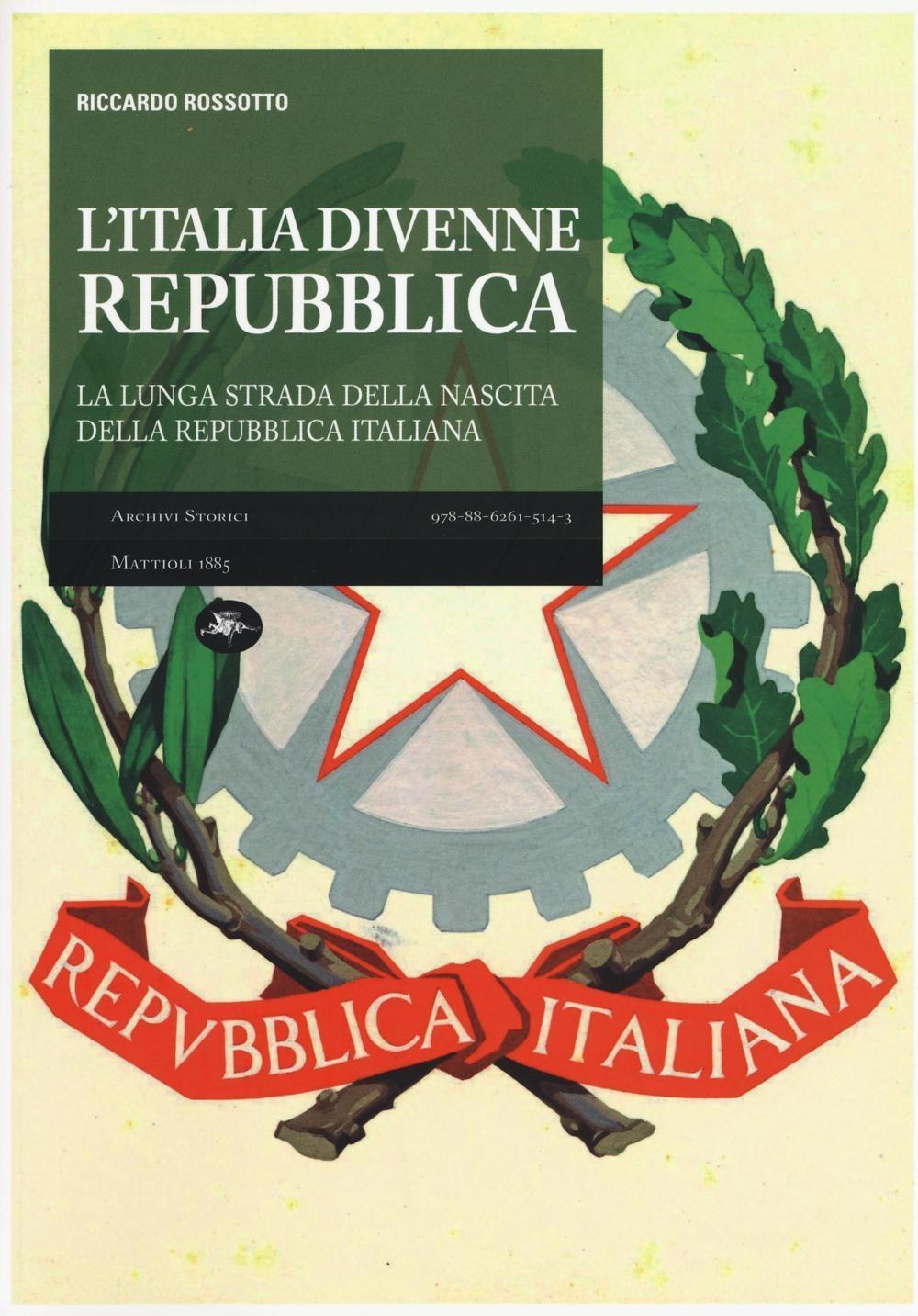 Vorderes Coverbild L' Italia divenne una Repubblica. La lunga strada della nascita della Repubblica italiana