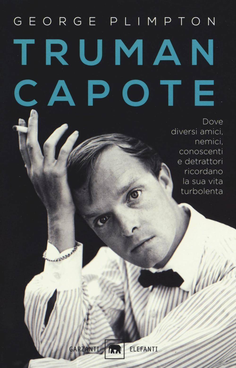 Vorderes Coverbild Truman Capote. Dove diversi amici, nemici, conoscenti e detrattori ricordano la sua vita turbolenta