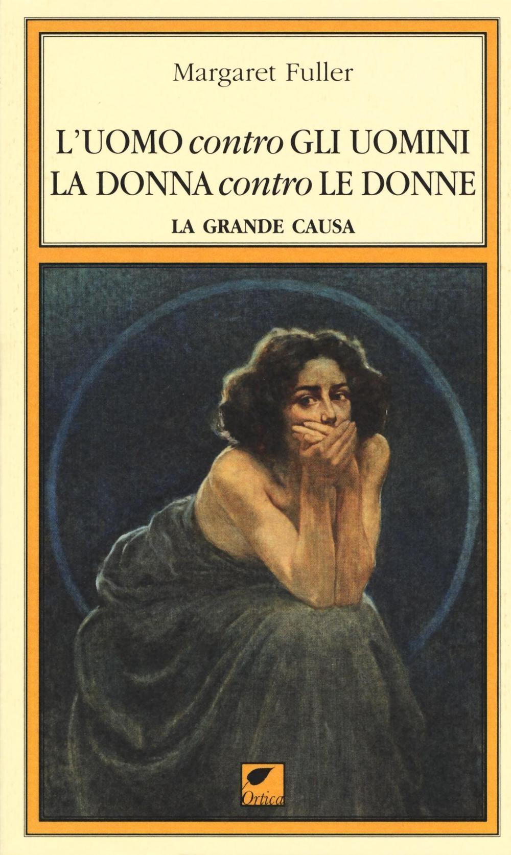 Vorderes Coverbild L' uomo contro gli uomini, la donna contro le donne. La grande causa