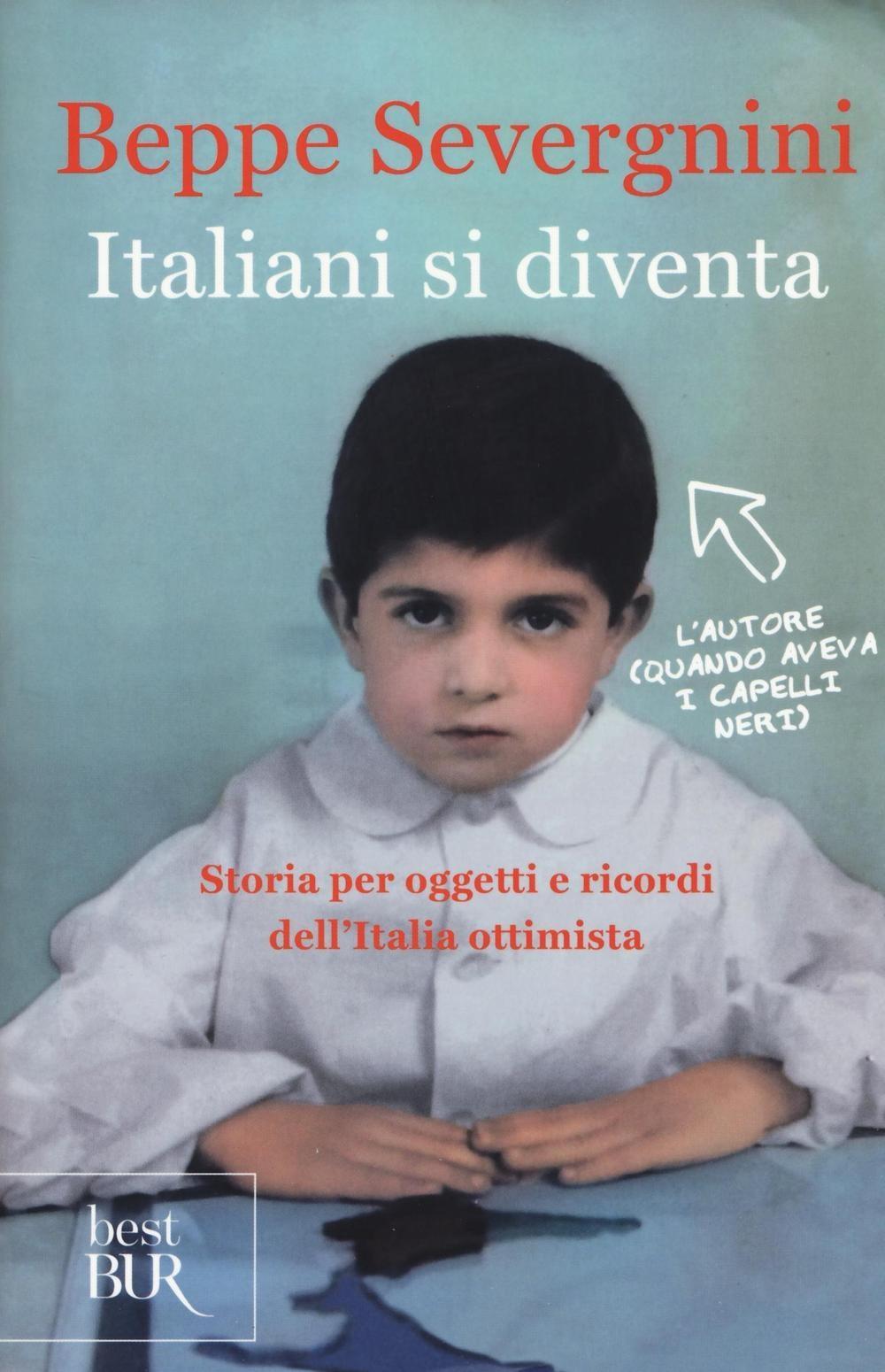Vorderes Coverbild Italiani si diventa. Storia per oggetti e ricordi dell'Italia ottimista