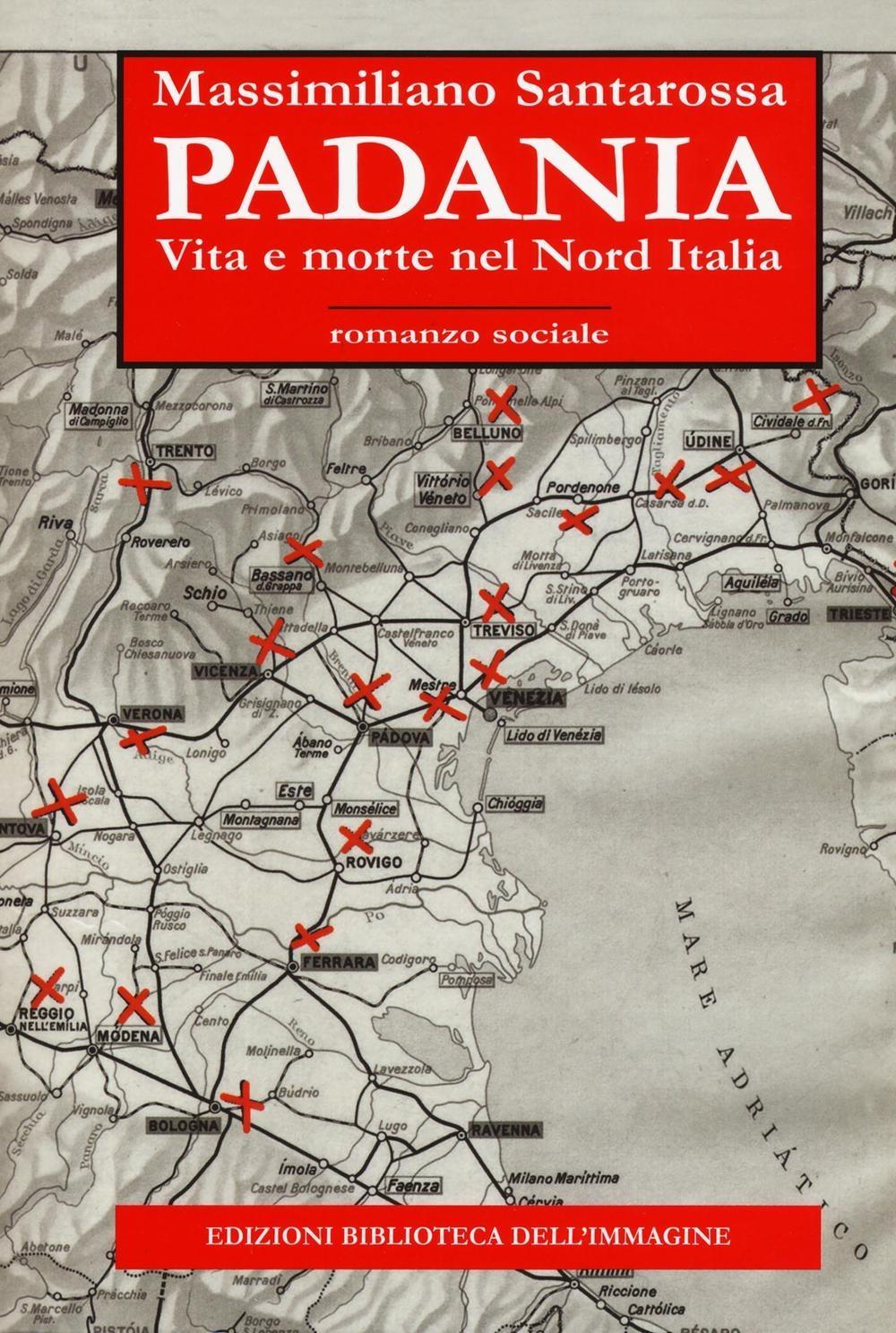 Vorderes Coverbild Padania. Vita e morte nel nord Italia