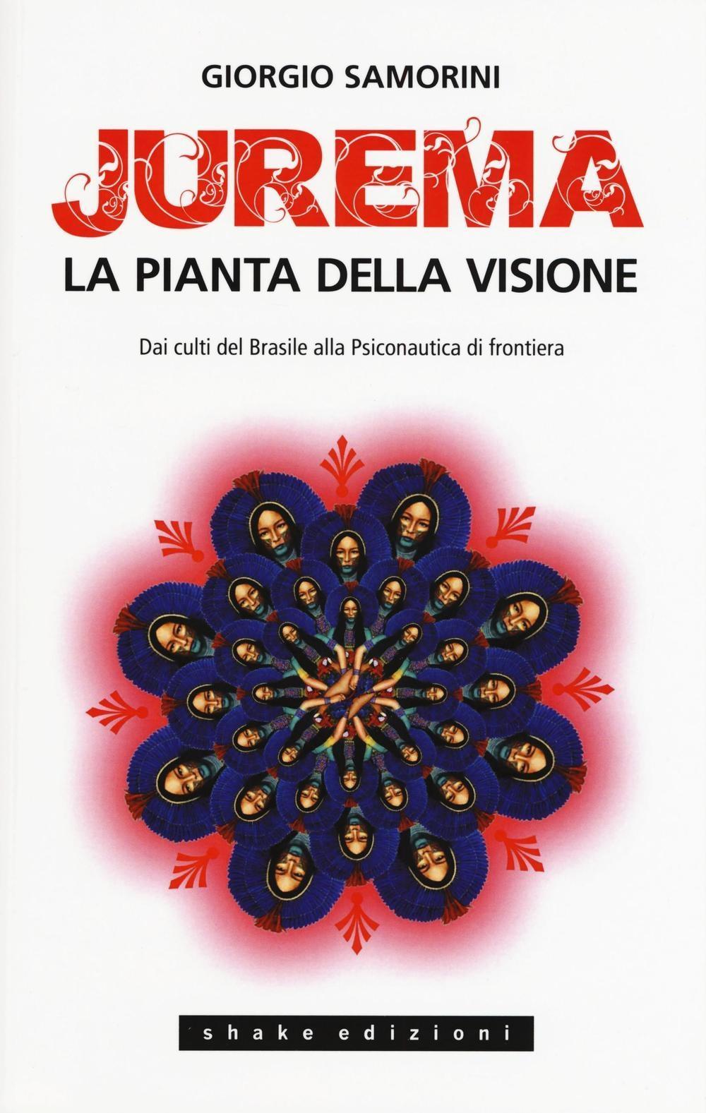Vorderes Coverbild Jurema. La pianta della visione. Dai culti del Brasile alla psiconautica di frontiera