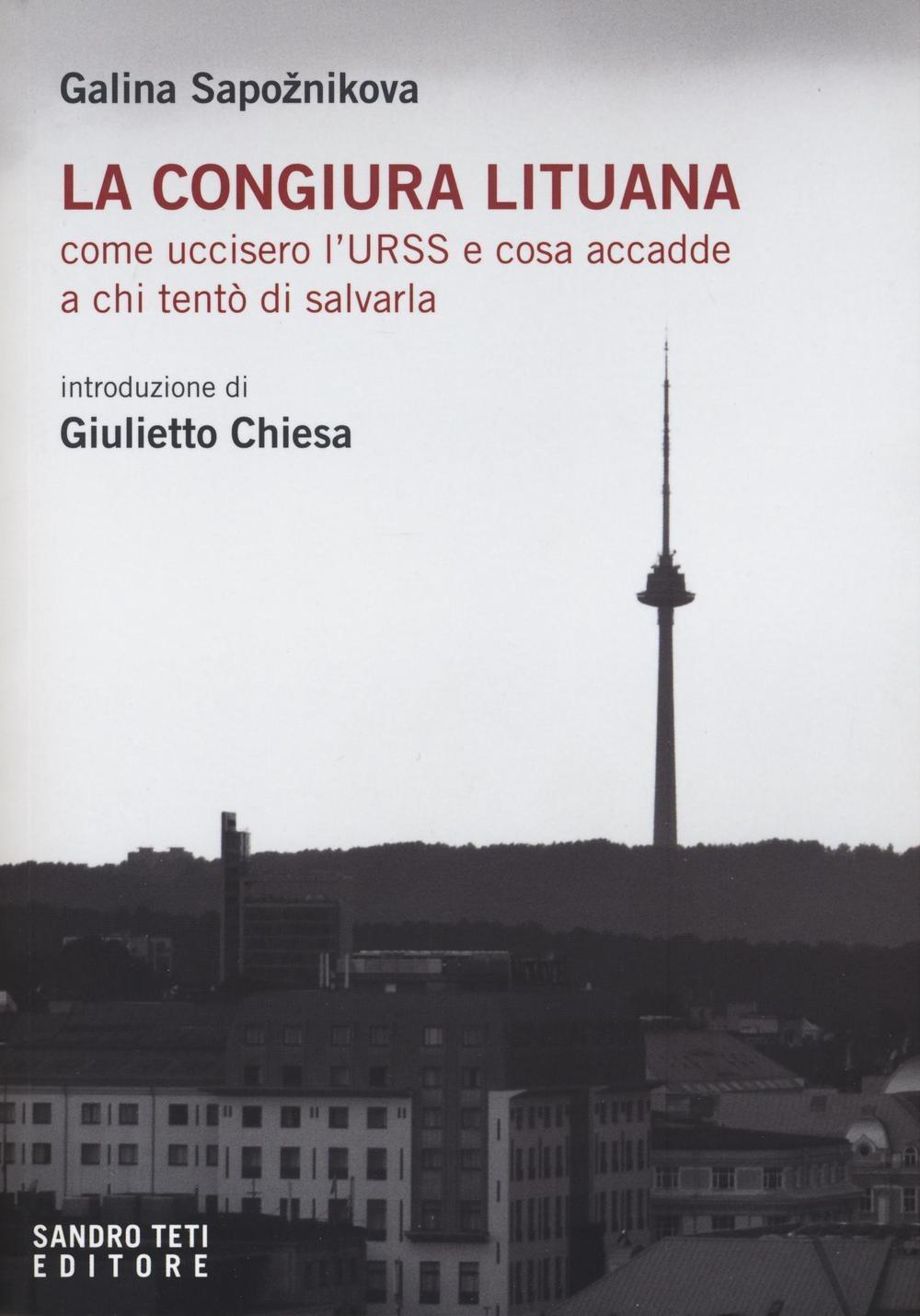 Vorderes Coverbild La congiura lituana. Come uccisero l'URSS e cosa accadde a chi tentò di salvarla