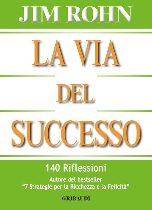 Vorderes Coverbild La via del successo. 140 riflessioni