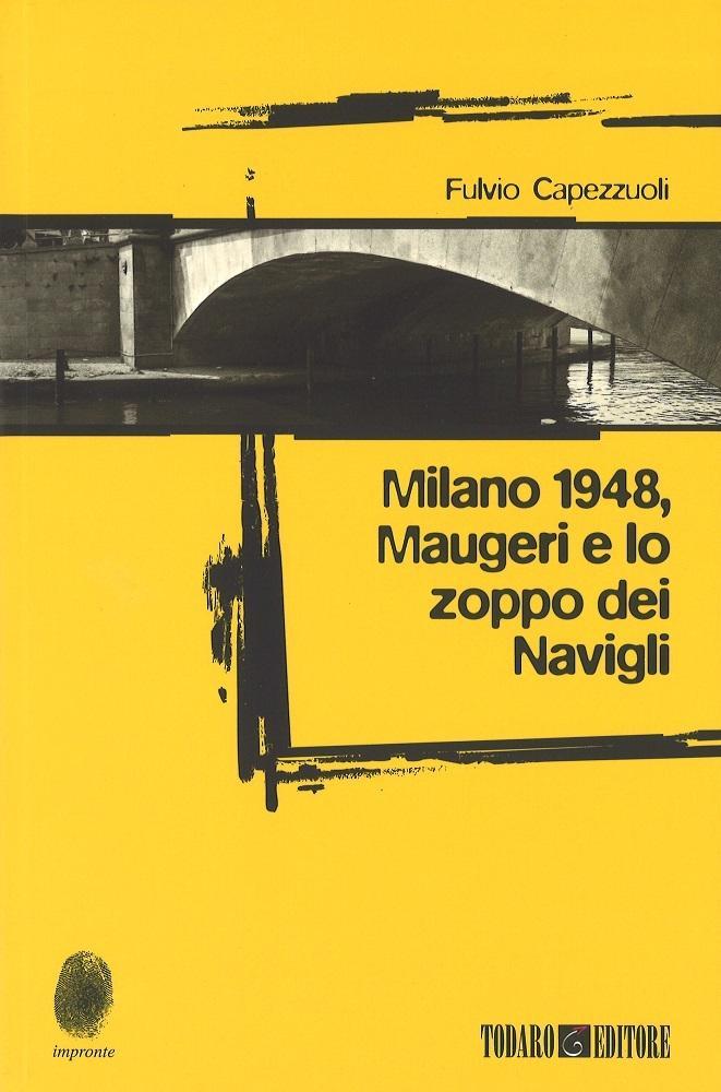 Vorderes Coverbild Milano 1948, Maugeri e lo zoppo dei Navigli