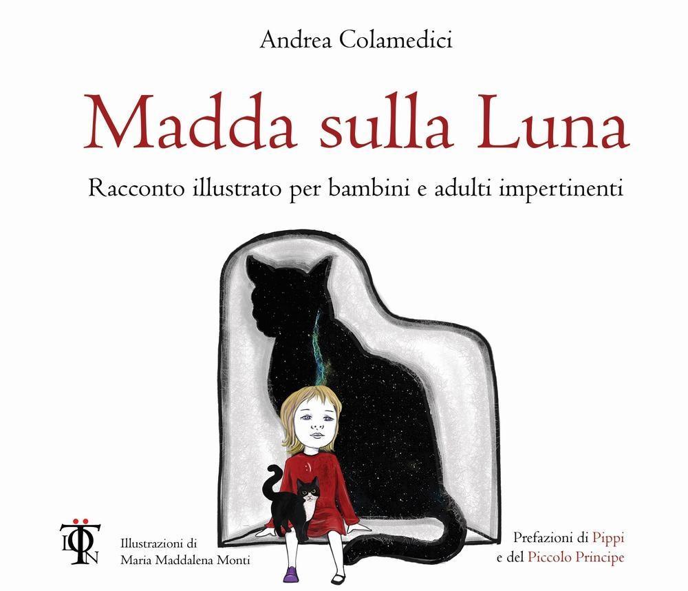 Vorderes Coverbild Madda sulla luna. Racconto illustrato per bambini e adulti impertinenti