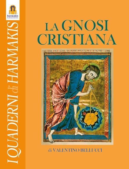 Vorderes Coverbild La gnosi cristiana. Le verità nascoste dei Vangeli, dei Mistici e del Cristo-Logos