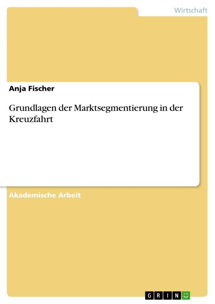 Vorderes Coverbild Grundlagen der Marktsegmentierung in der Kreuzfahrt