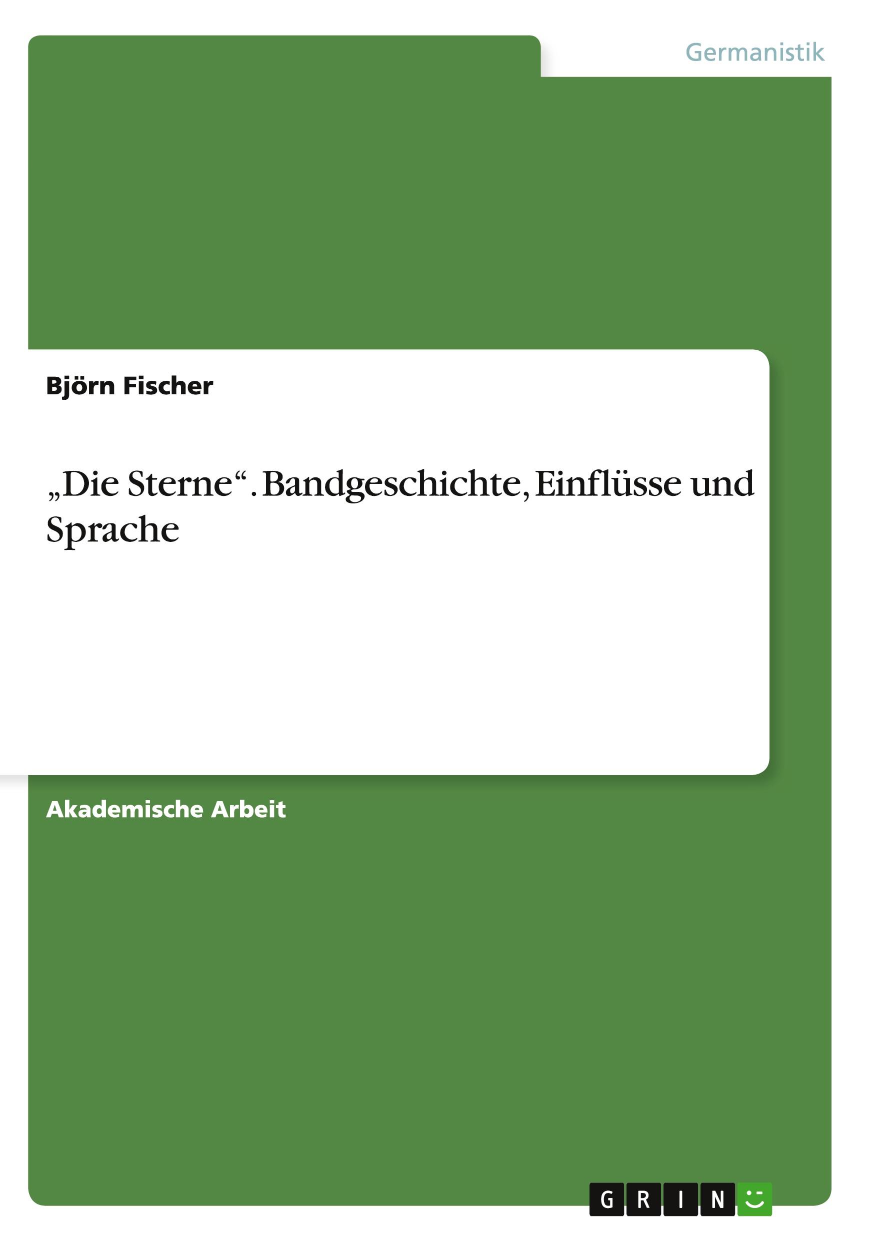 Vorderes Coverbild "Die Sterne". Bandgeschichte, Einflüsse und Sprache