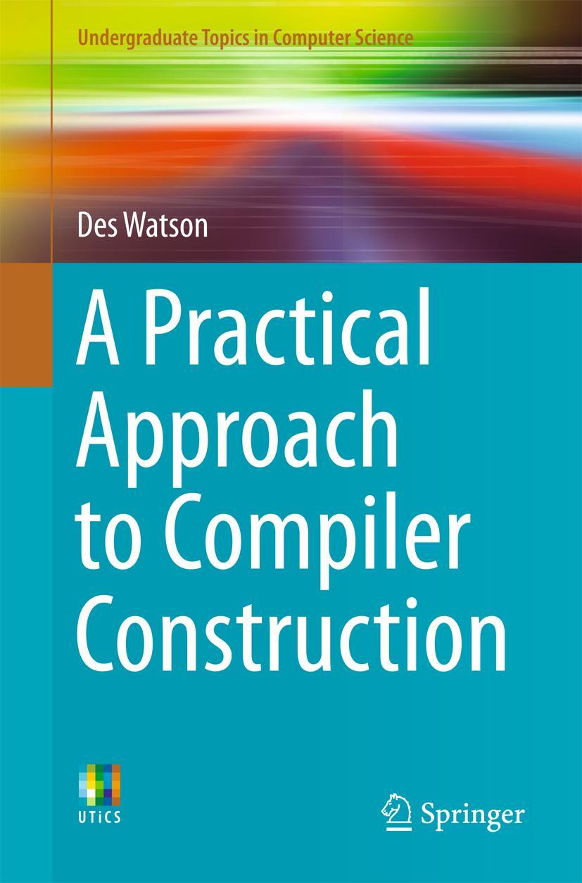 Vorderes Coverbild A Practical Approach to Compiler Construction