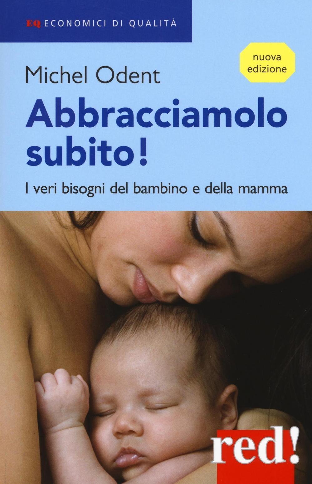 Vorderes Coverbild Abbracciamolo subito! I veri bisogni del bambino e della mamma