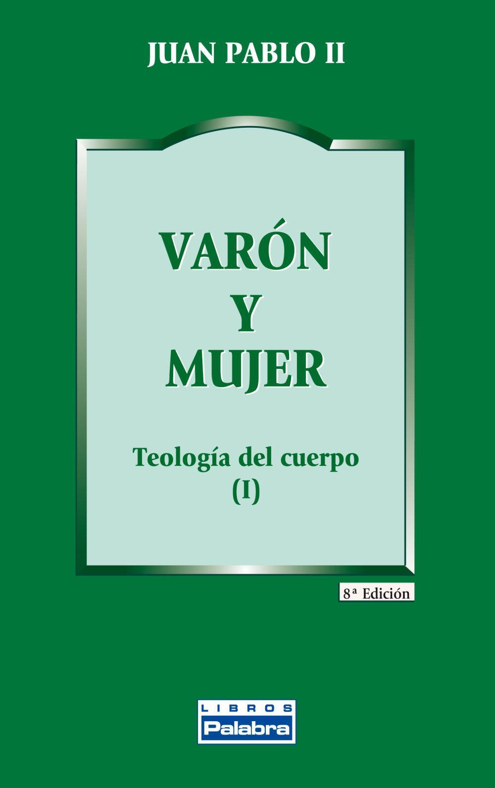 Vorderes Coverbild Varón y mujer : teología del cuerpo