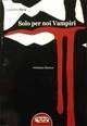 Vorderes Coverbild Solo per noi vampiri