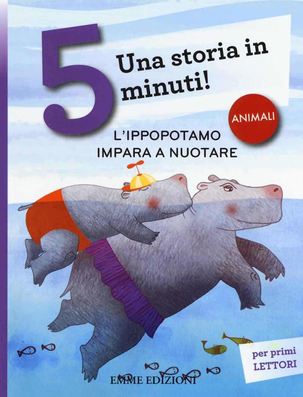 Vorderes Coverbild L' ippopotamo impara a nuotare. Una storia in 5 minuti!