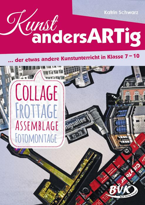 Vorderes Coverbild Kunst andersARTig - der etwas andere Kunstunterricht in Klasse 7-10