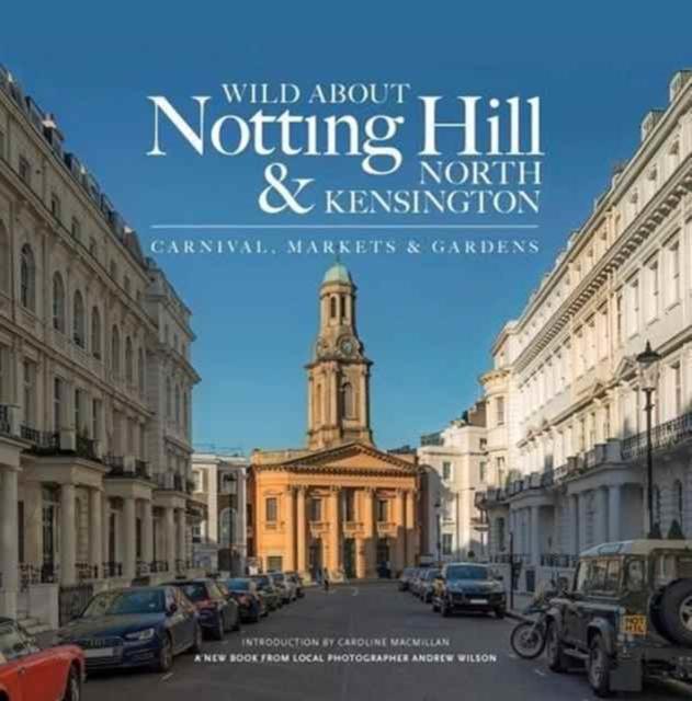 Vorderes Coverbild Wild About Notting Hill & North Kensington