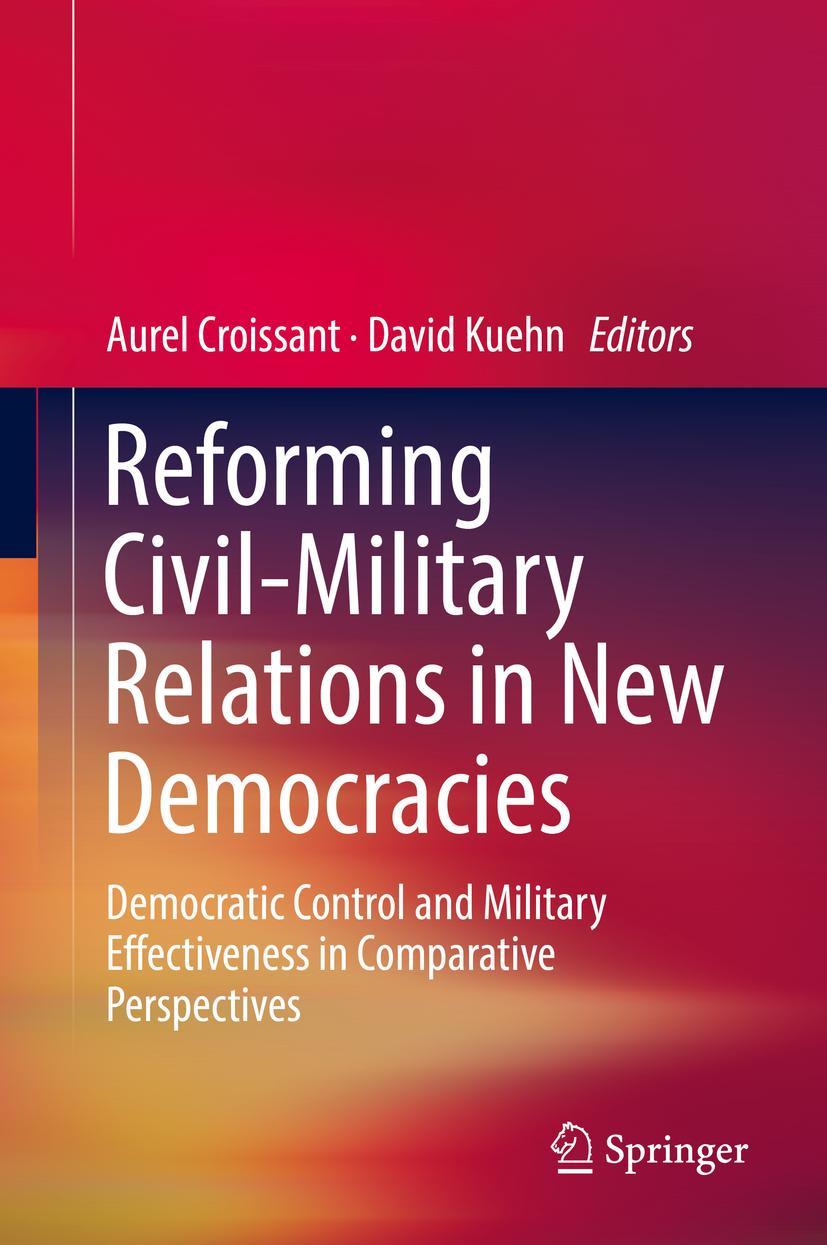Vorderes Coverbild Reforming Civil-Military Relations in New Democracies