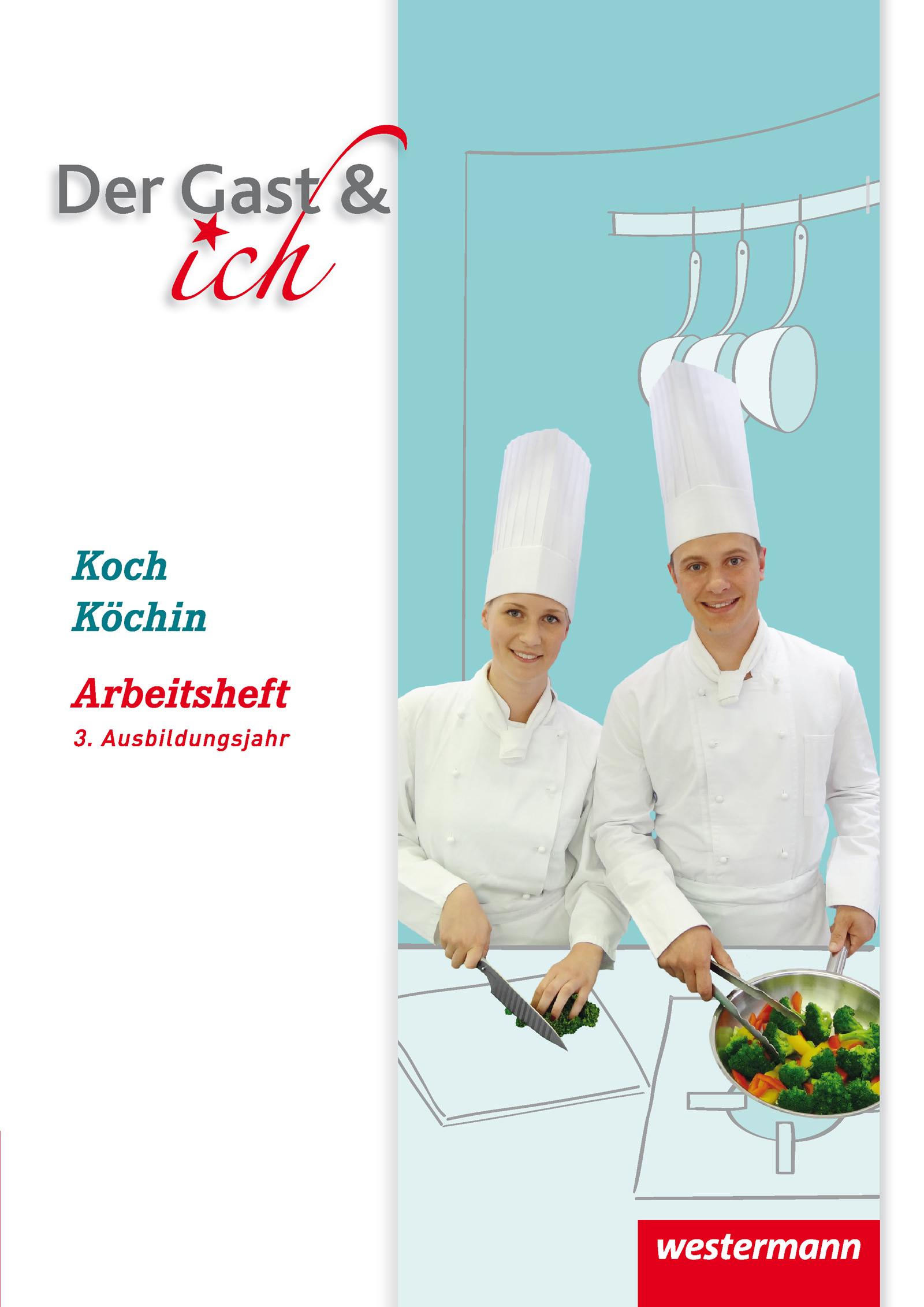 Vorderes Coverbild Der Gast & ich. Koch/Köchin. 3. Ausbildungsjahr. Arbeitsheft