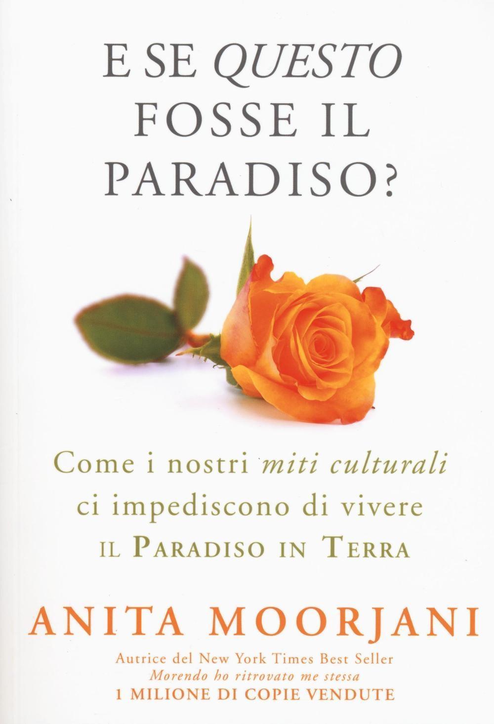 Vorderes Coverbild E se questo fosse il paradiso? Come i nostri miti culturali ci impediscono di vivere il paradiso in terra