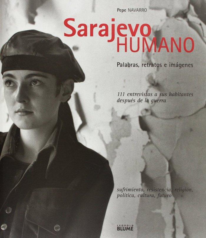 Vorderes Coverbild Sarajevo humano : palabras, retratos e imágenes : 111 entrevistas a sus habitantes después de la guerra