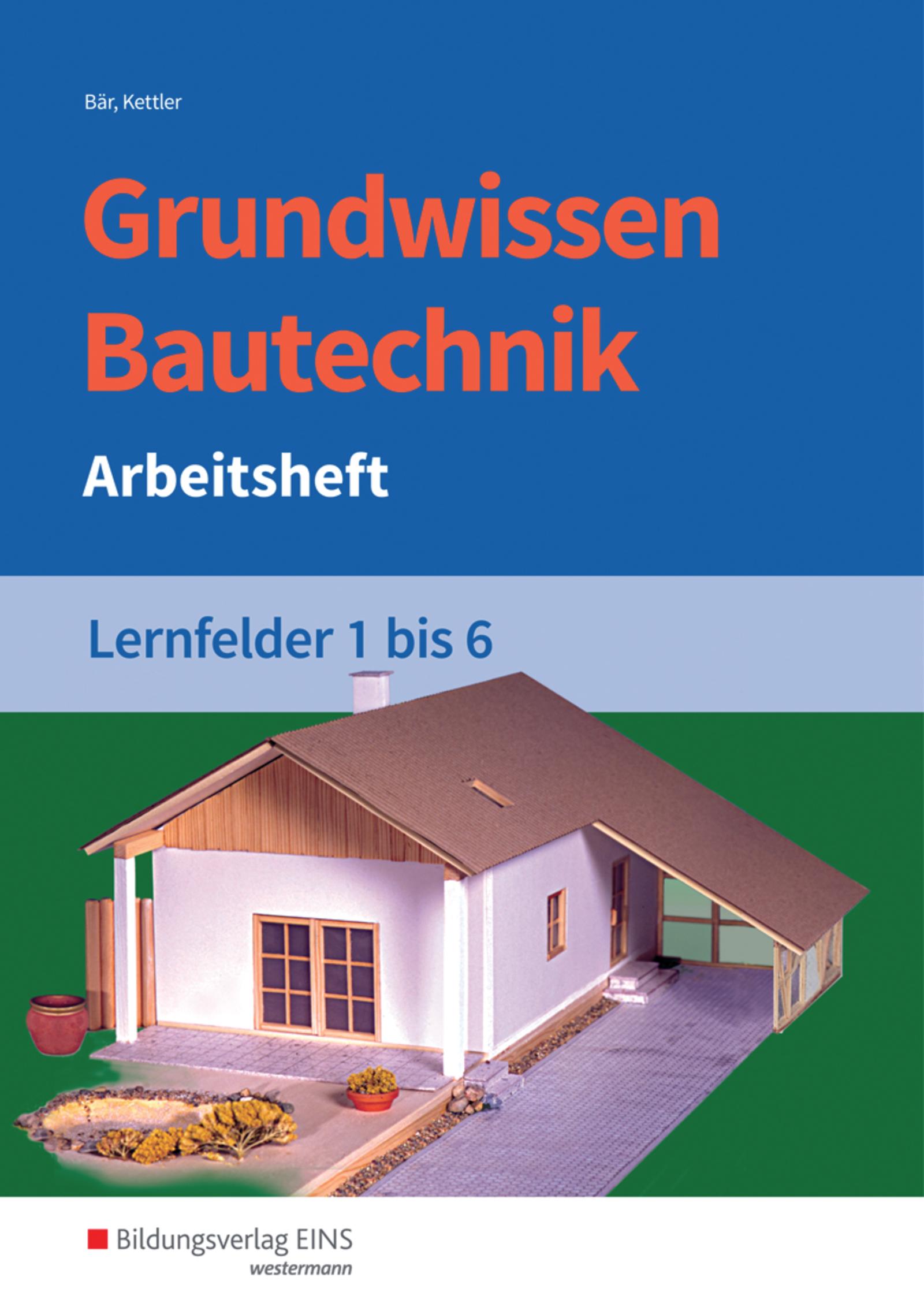 Vorderes Coverbild Grundwissen Bautechnik. Lernfelder 1-6.  Arbeitsheft