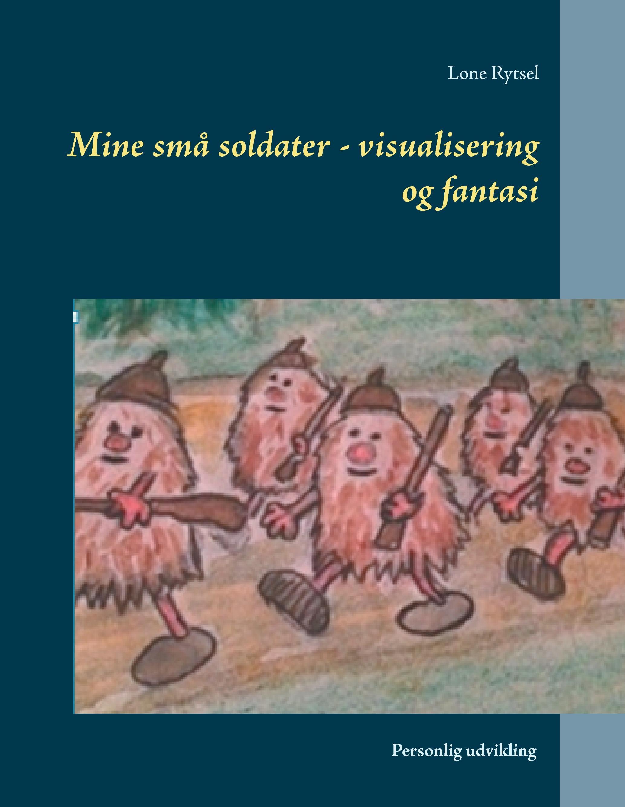 Vorderes Coverbild Mine små soldater - visualisering og fantasi