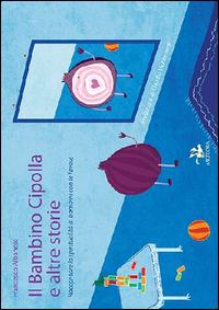 Vorderes Coverbild Il bambino cipolla e altre storie. Raccontare la spiritualità ai bambini con le favole