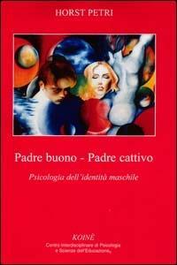 Vorderes Coverbild Padre buono-padre cattivo. Psicologia dell'identità maschile