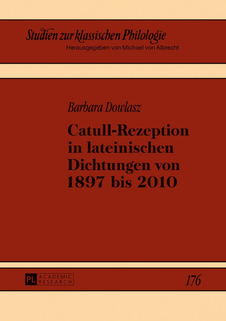 Vorderes Coverbild Catull-Rezeption in lateinischen Dichtungen von 1897 bis 2010