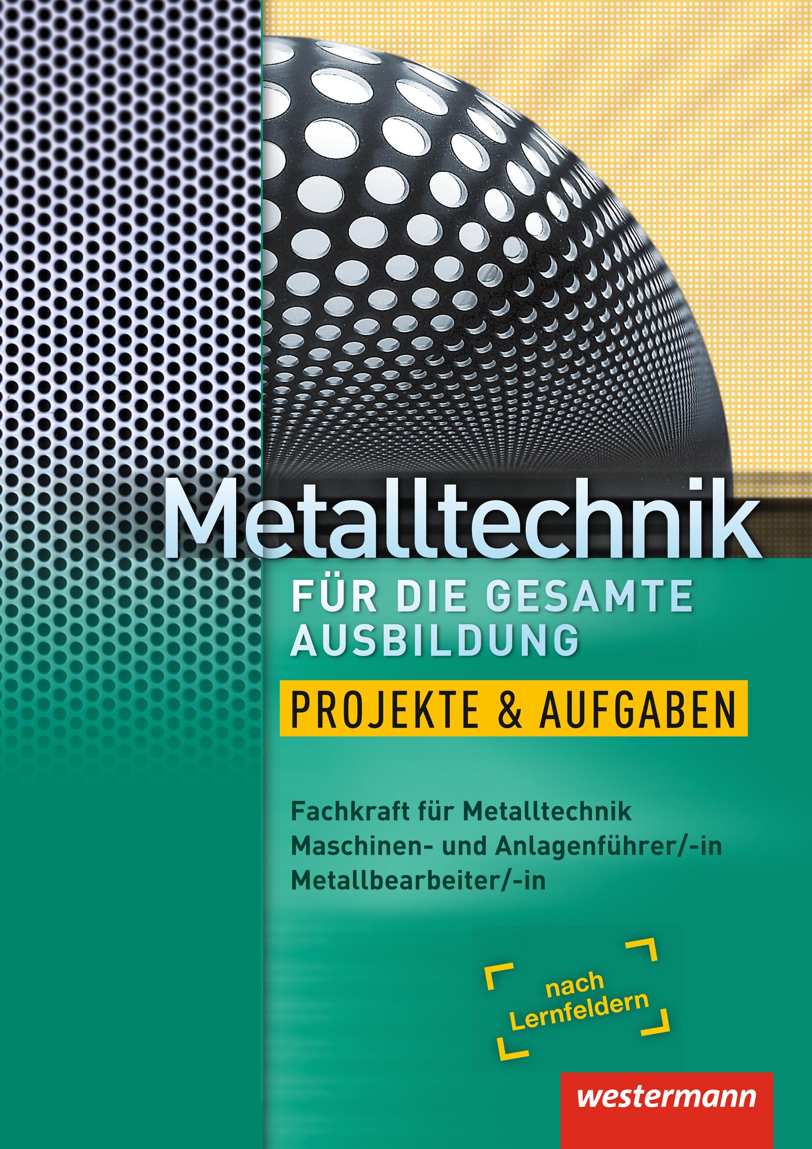 Vorderes Coverbild Metalltechnik für die gesamte Ausbildung. Arbeitsheft