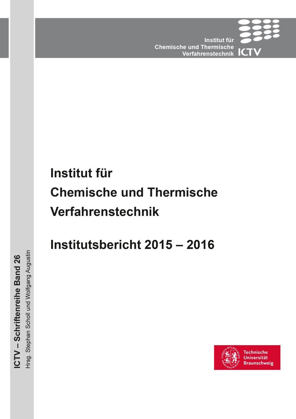Vorderes Coverbild Institut für Chemische und Thermische Verfahrenstechnik. Institutsbericht 2015 - 2016