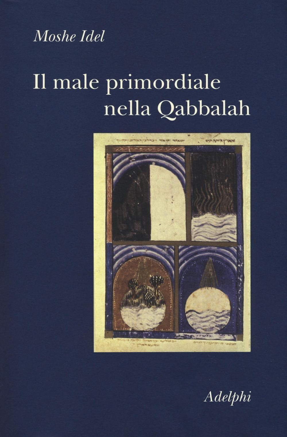 Vorderes Coverbild Il male primordiale nella Qabbalah. Totalità, perfezionamento, perfettibilità