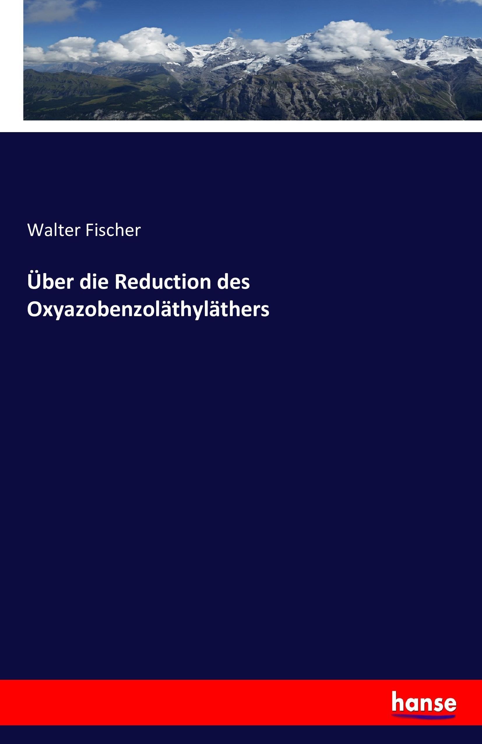 Vorderes Coverbild Über die Reduction des Oxyazobenzoläthyläthers