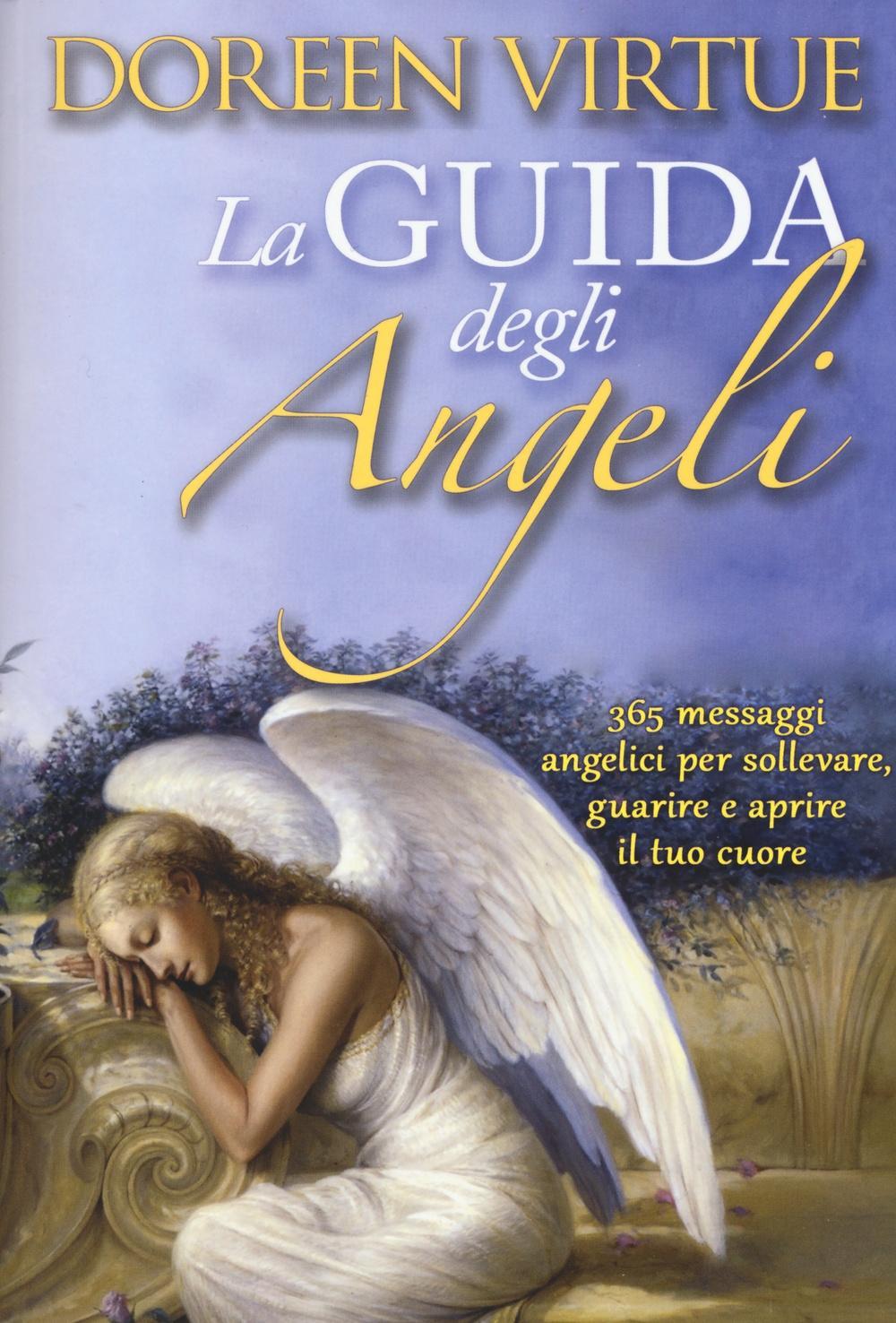 Vorderes Coverbild La guida degli angeli. 365 messaggi angelici per sollevare, guarire e aprire il tuo cuore